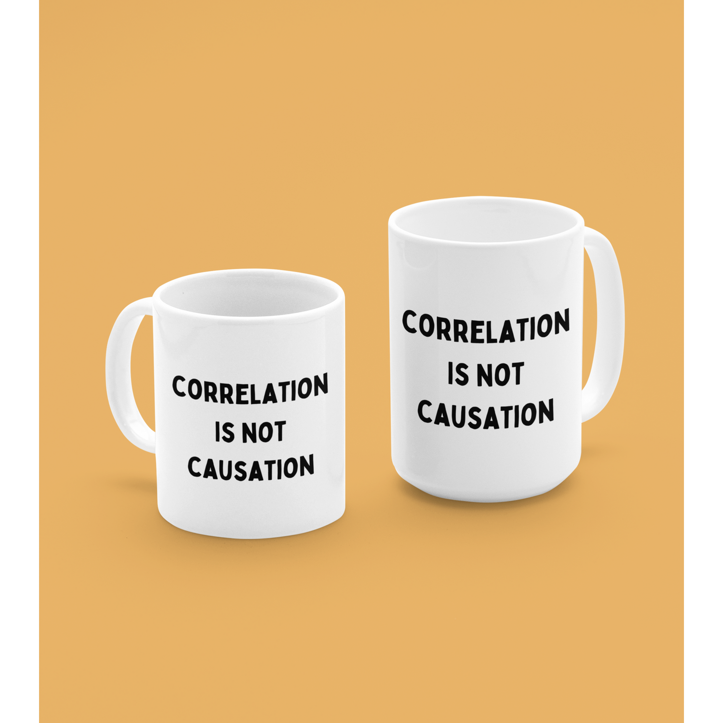 11 & 15 oz white ceramic coffee mug displayed on a light surface, filled with coffee. Bold black text on the front reads "CORRELATION IS NOT CAUSATION," with an intentional typo where "CAUSATION" is spelled "CAUSATION." The sturdy handle and high-quality finish offer both comfort and durability.