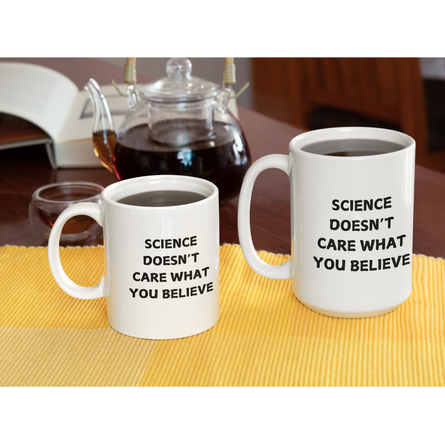 11 & 15 oz white ceramic coffee mug featuring a bold, black printed message that reads: "SCIENCE DOESN'T CARE WHAT YOU BELIEVE." The text is centered on the front of the mug, making it easy to read while holding it. The mug has a smooth glossy finish, a comfortable C-shaped handle, and a durable design perfect for everyday use. Ideal for science enthusiasts, skeptics, and anyone who appreciates evidence-based thinking.