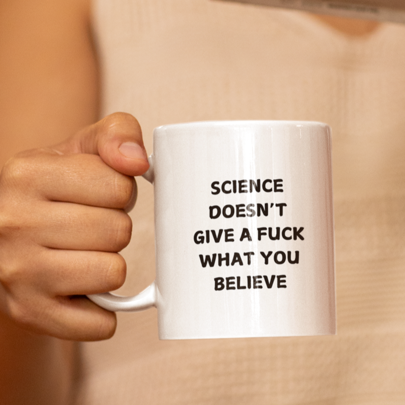 Science Mug | Science Doesn't Give A F*ck What You Believe Cup | For Scientists And Physicians
