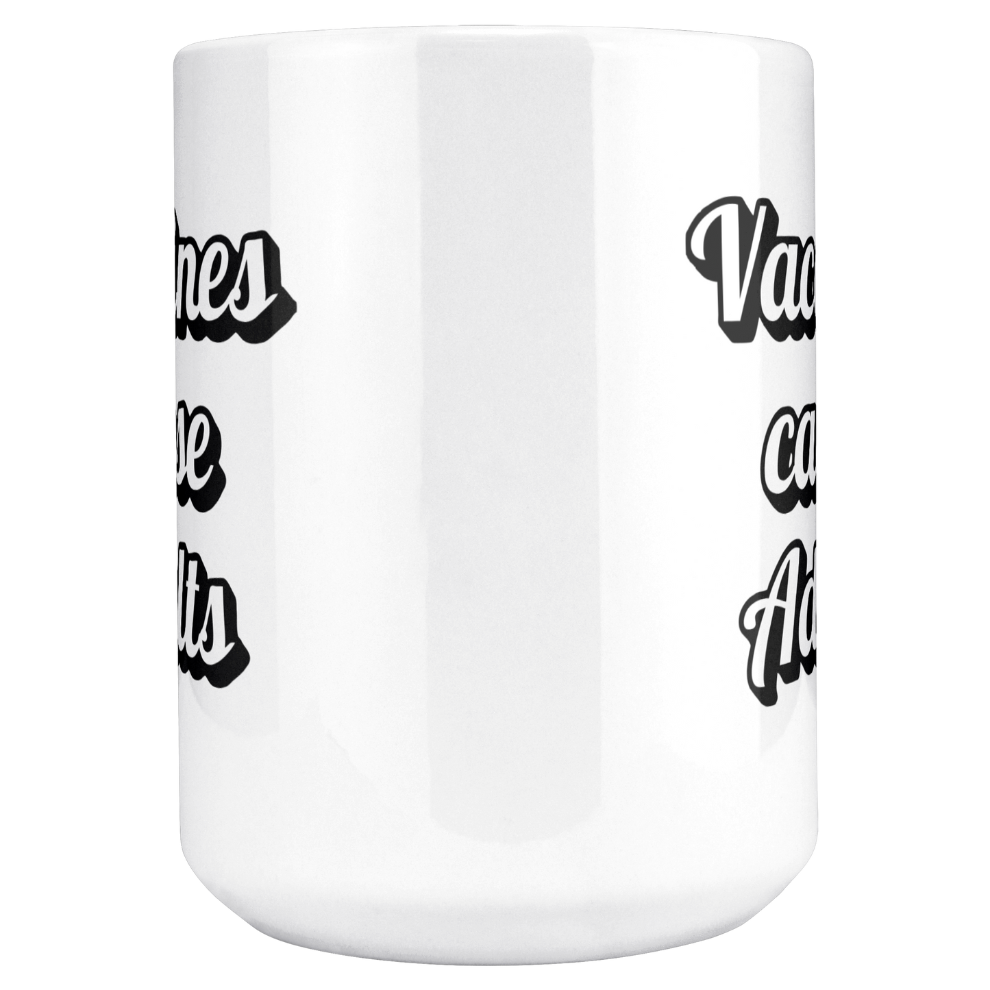 Science_Coffee_Mug__Vaccines_Cause_15ozWhiteMugMAINCenter_Mockup.png