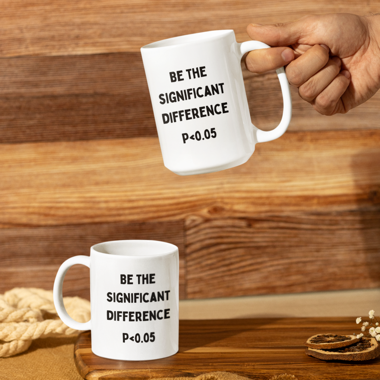 11 & 15 oz white ceramic coffee mug with black text on the front reads: "BE THE SIGNIFICANT DIFFERENCE" followed by the classic statistical notation "P < 0.05." The mug has a smooth finish and a sturdy handle, suitable for everyday use.