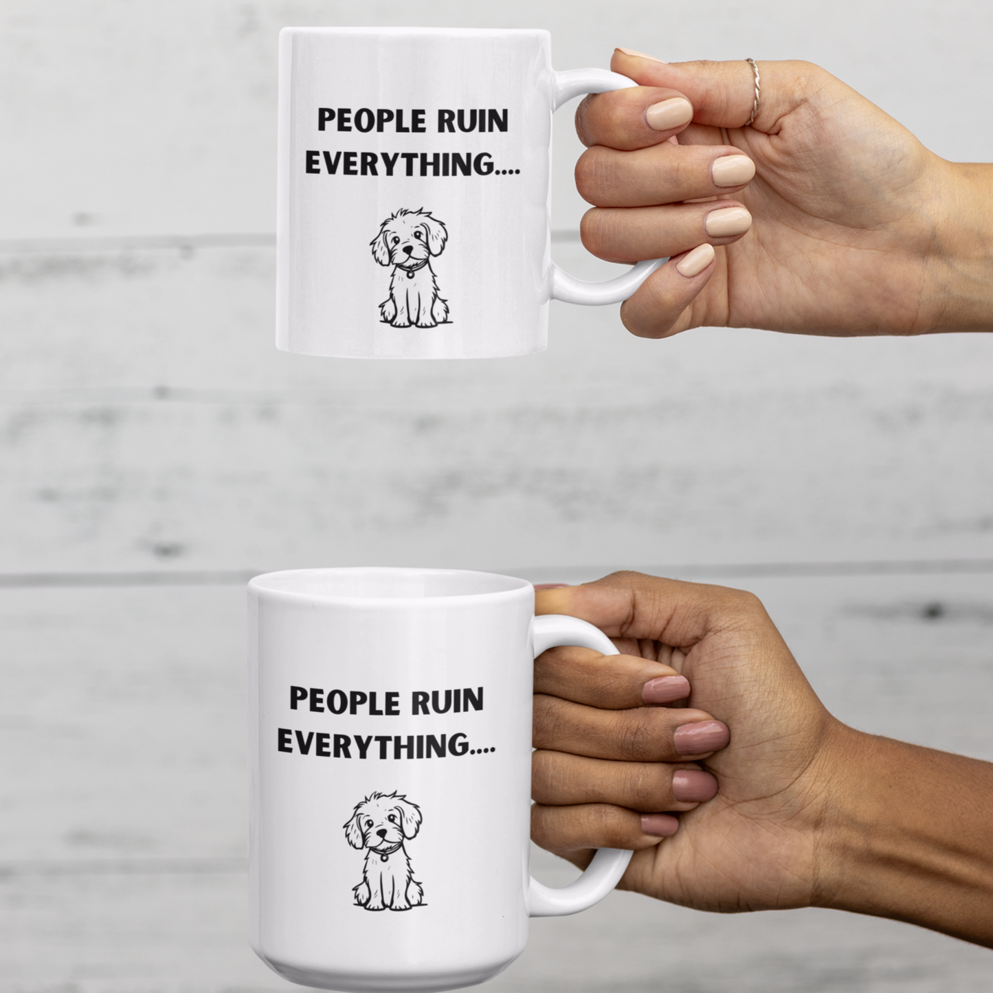 11 & 15 oz white ceramic coffee mug featuring a humorous and relatable design perfect for dog lovers and introverts alike. The front showcases bold black text that reads “PEOPLE RUIN EVERYTHING….” above an adorable hand-drawn illustration of a cute, fluffy puppy sitting down with a sweet expression. The contrast between the playful puppy graphic and the sarcastic phrase adds charm and personality.