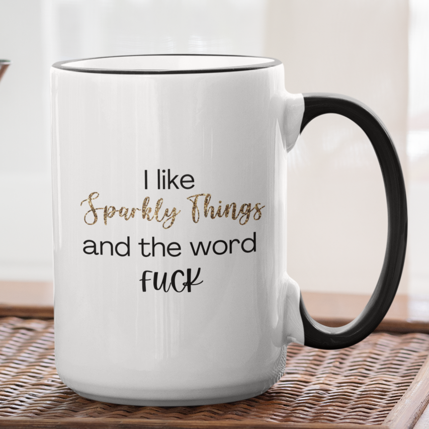 I Like Sparkly Things Coffee Mug | Funny Coffee Mug | Sparkly F*ck Humor Mug | Great Gift for Friends | Fun & Witty Coffee Cup
