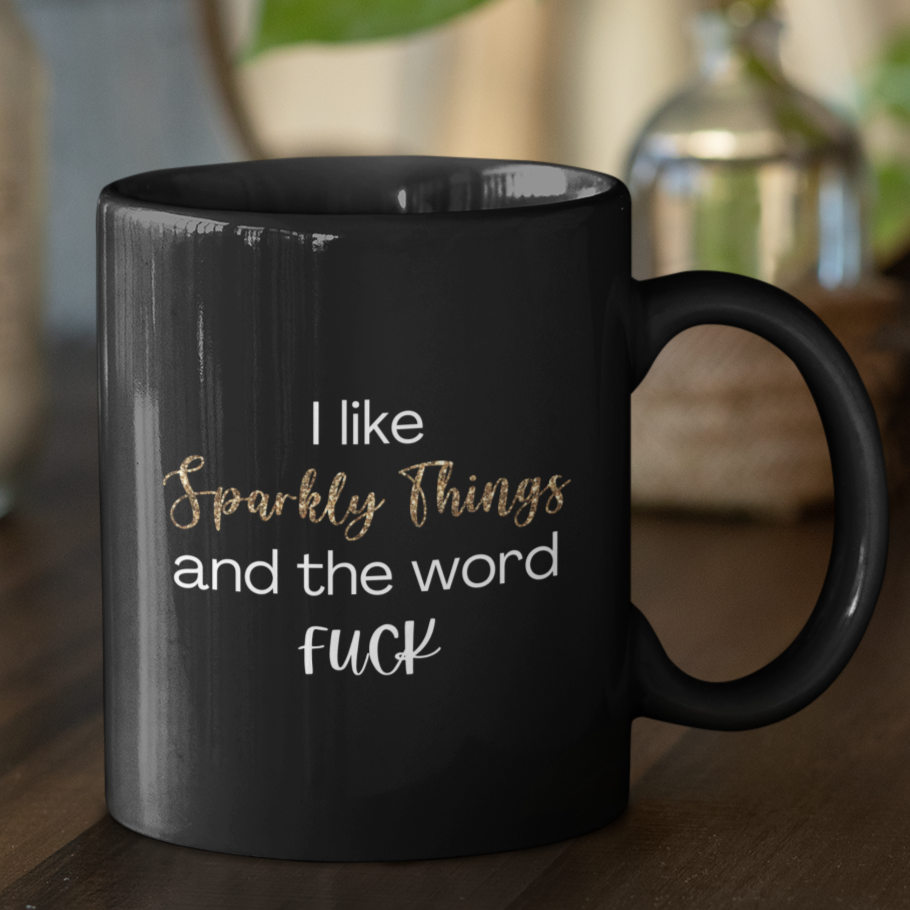 I Like Sparkly Things Coffee Mug | Funny Coffee Mug | Sparkly F*ck Humor Mug | Great Gift for Friends | Fun & Witty Coffee Cup