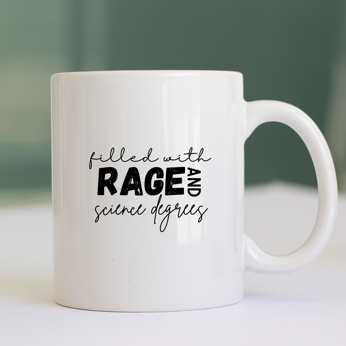 Filled with rage and science degrees mug