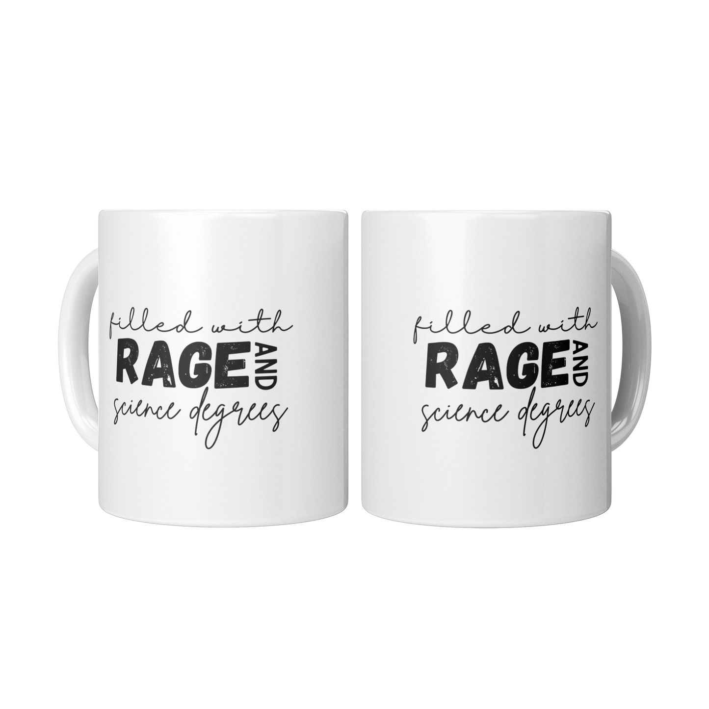 Filled_with_rage_and_science_degrees_mug_2_Mugs_Center_Mockup.png