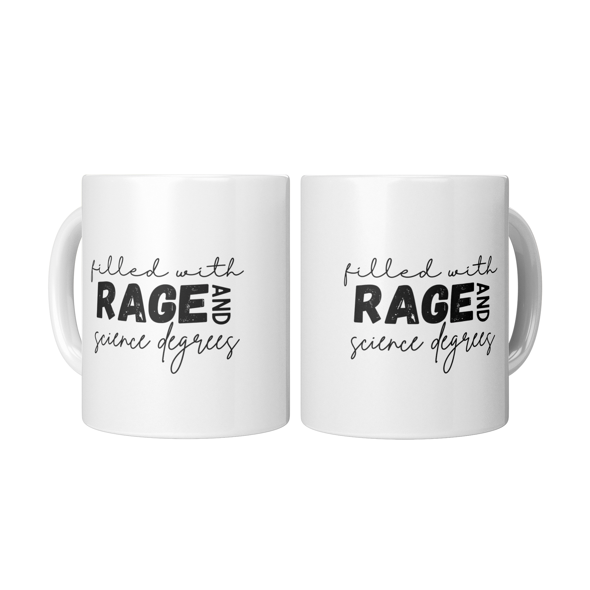 Filled_with_rage_and_science_degrees_mug_2_Mugs_Center_Mockup.png
