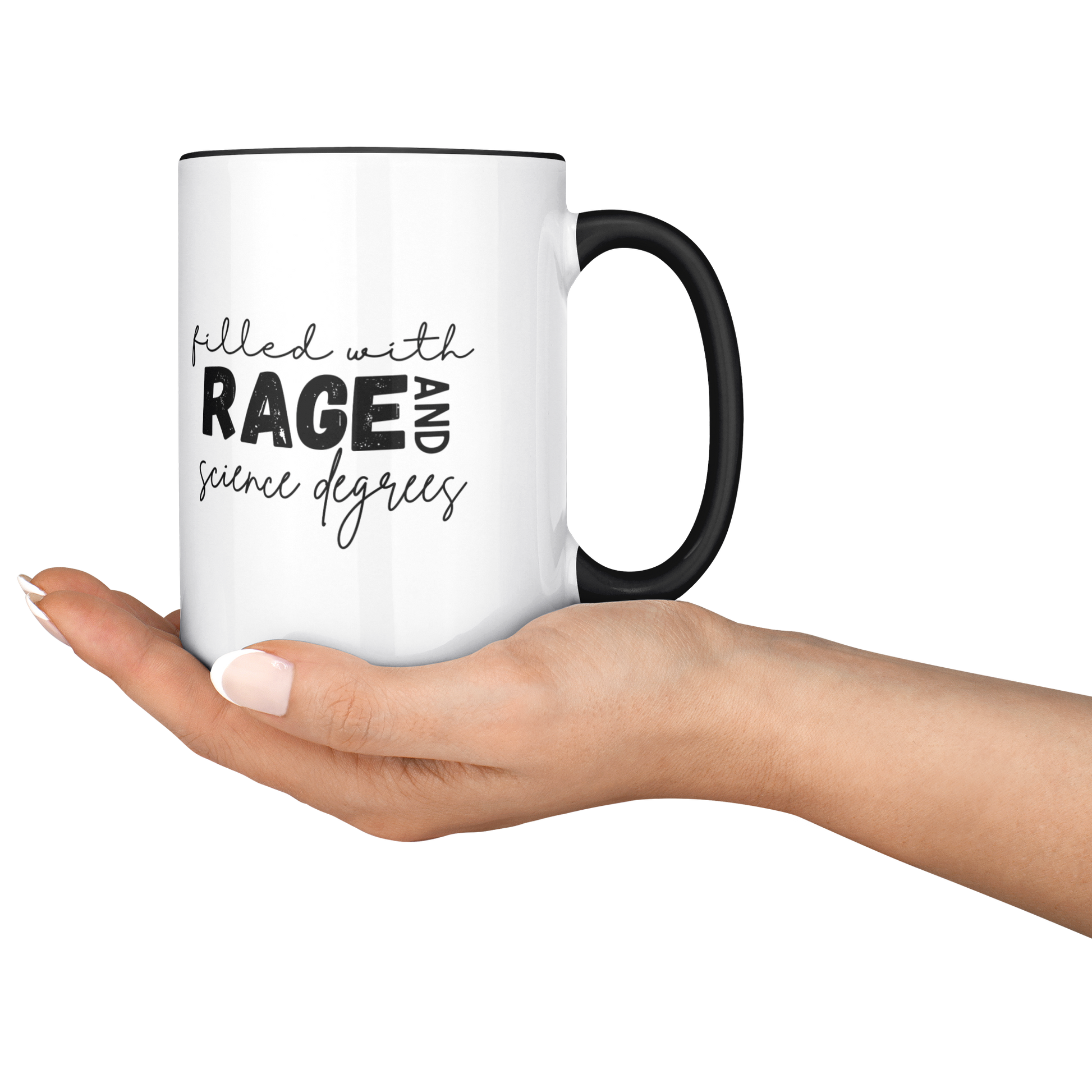 Filled_with_rage_and_science_degrees_mug_Lifestyle_RH_Serving_Mockup.png