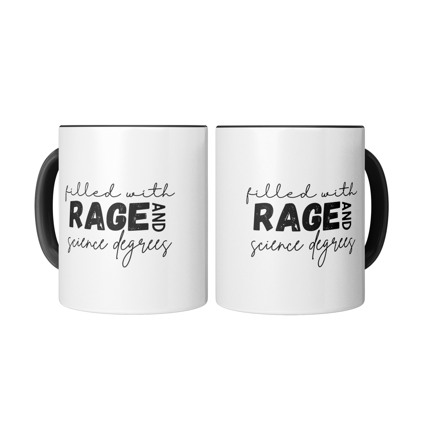 Filled_with_rage_and_science_degrees_mug_Mug_2_Mugs_Center_Mockup.png