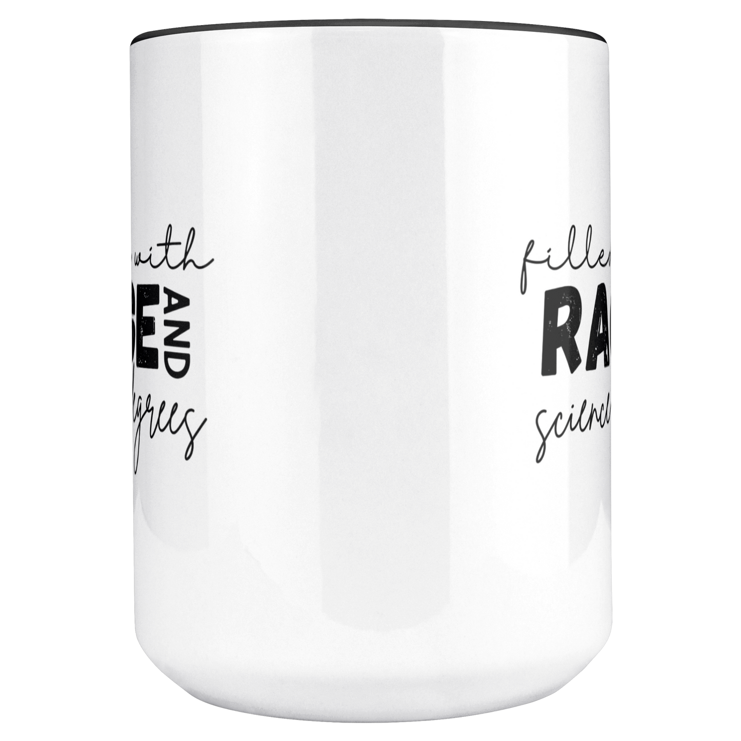 Filled_with_rage_and_science_degrees_mug_Mug_Main_Center_Mockup.png