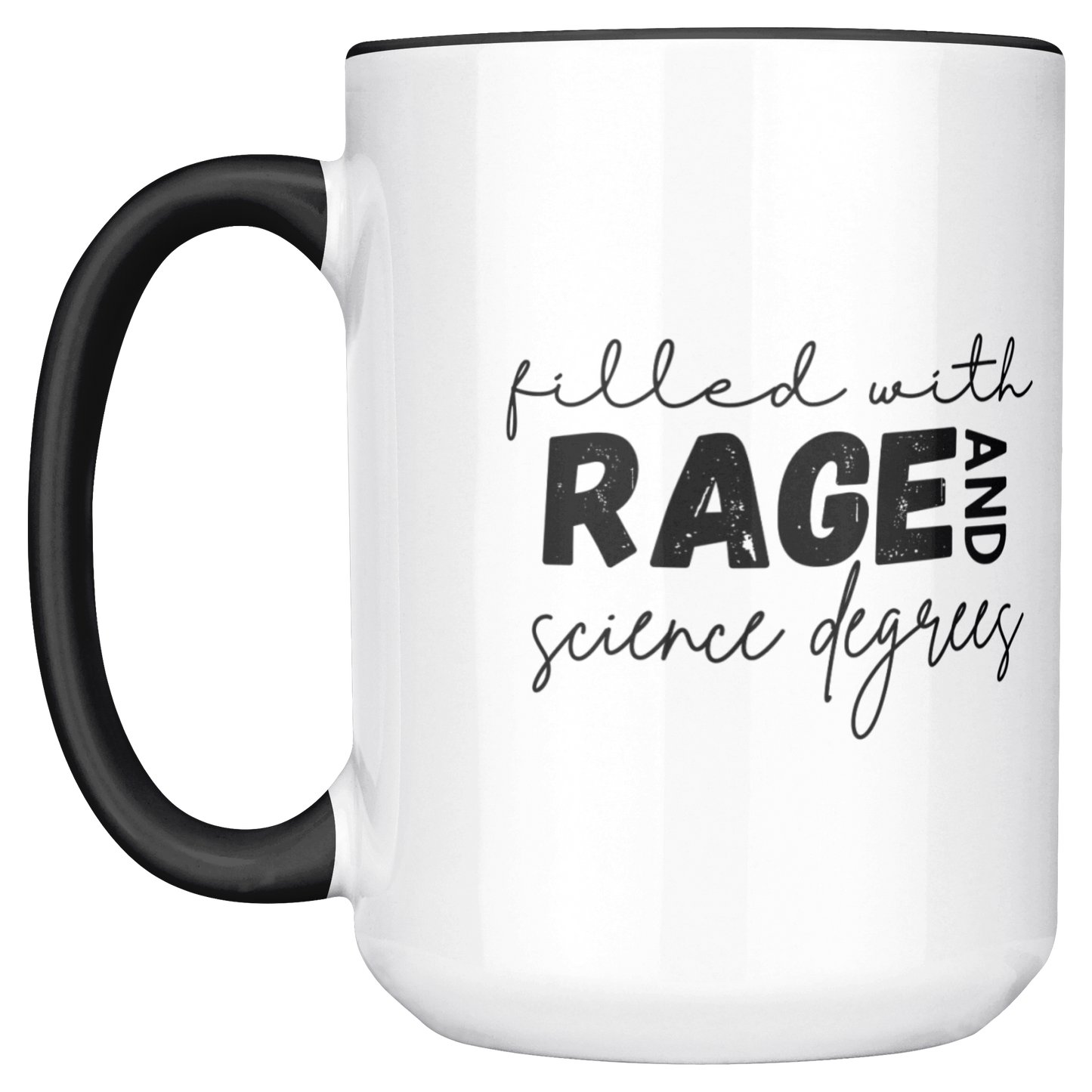 Filled_with_rage_and_science_degrees_mug_Mug_Main_LH_Mockup.png