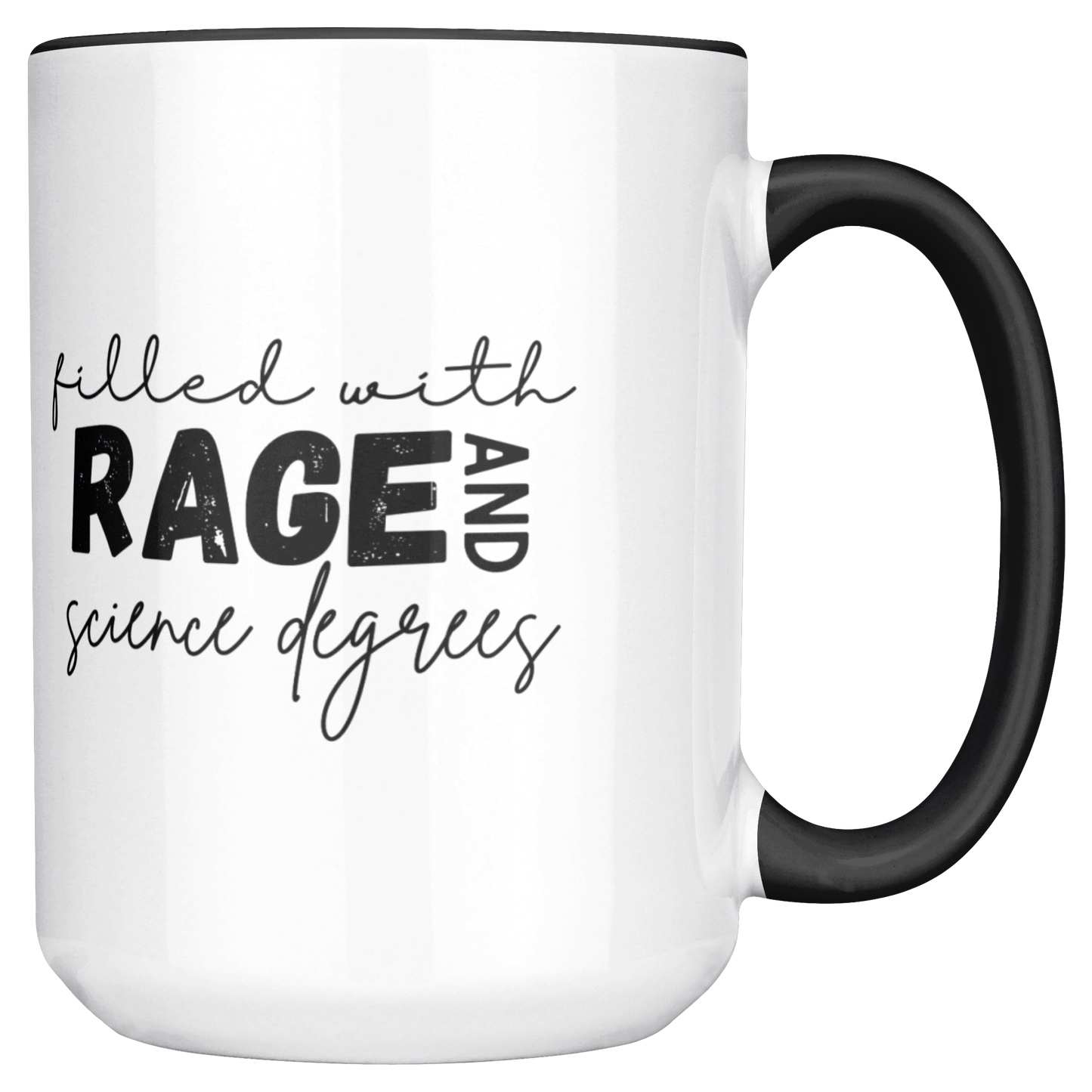 Filled_with_rage_and_science_degrees_mug_Mug_Main_RH_Mockup.png