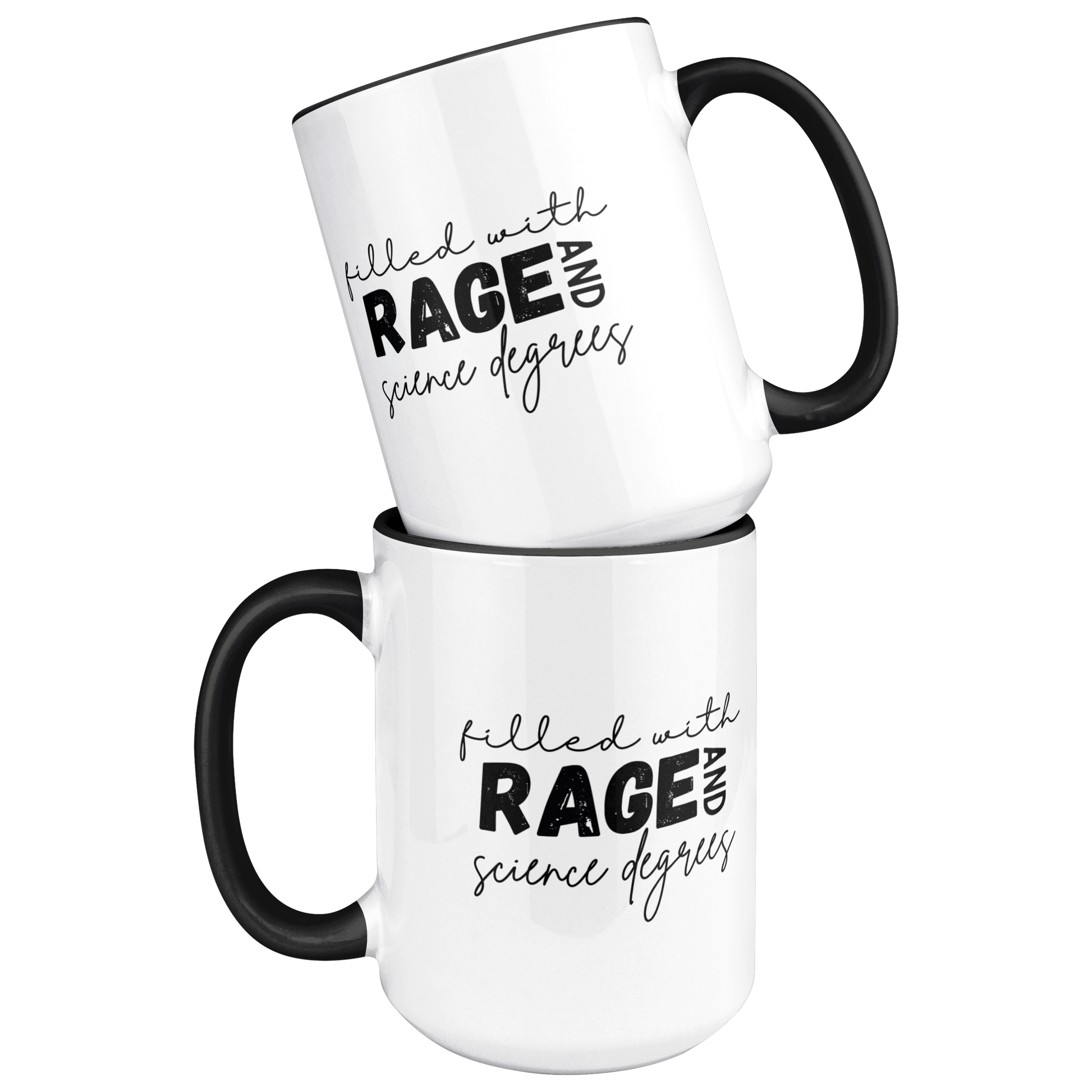Filled_with_rage_and_science_degrees_mug_Mug_Stacked_Mockup.png