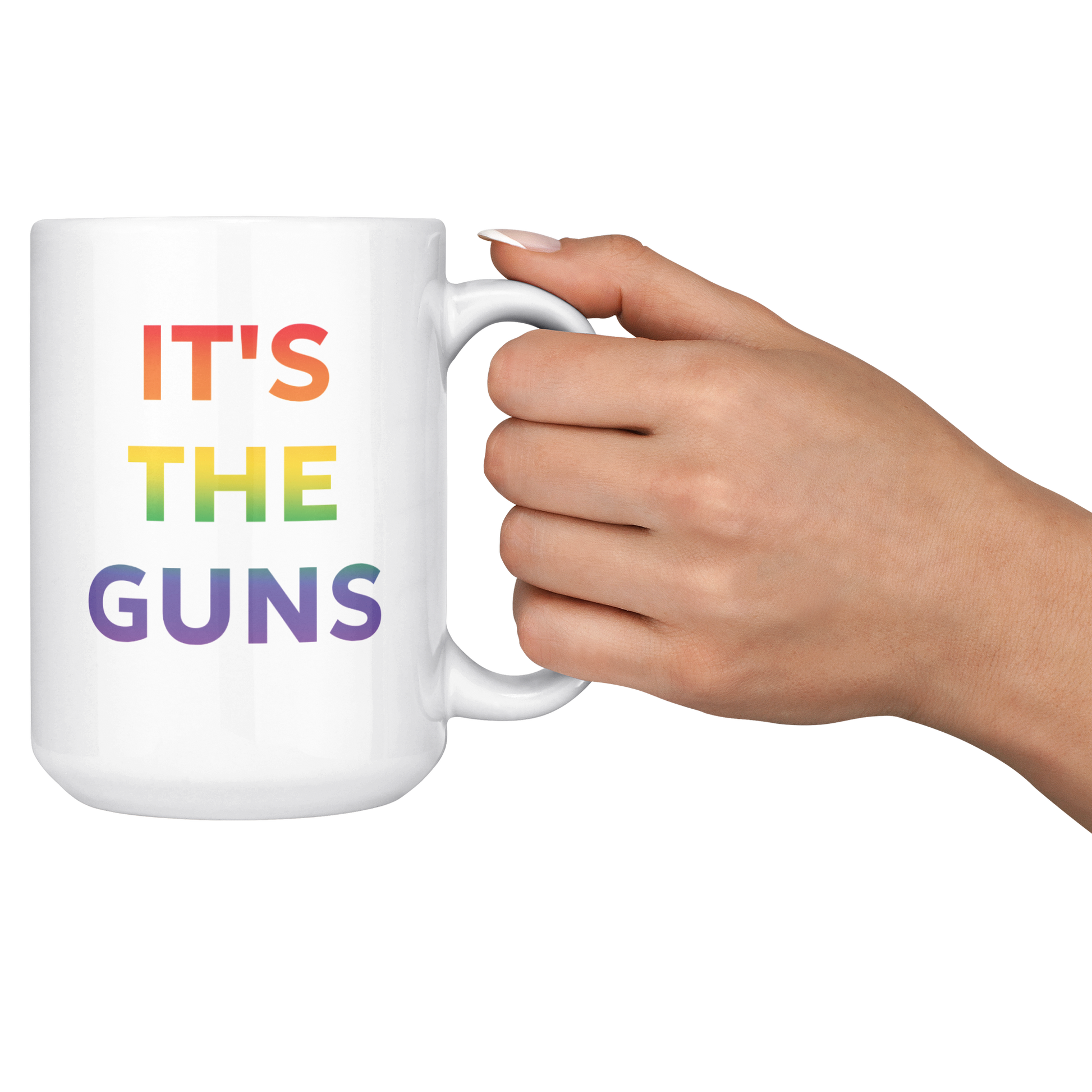 Its_The_Guns_Coffee_Mug_Supporting_Gun__15ozWhiteMugLifestyleRHCheers_Mockup.png