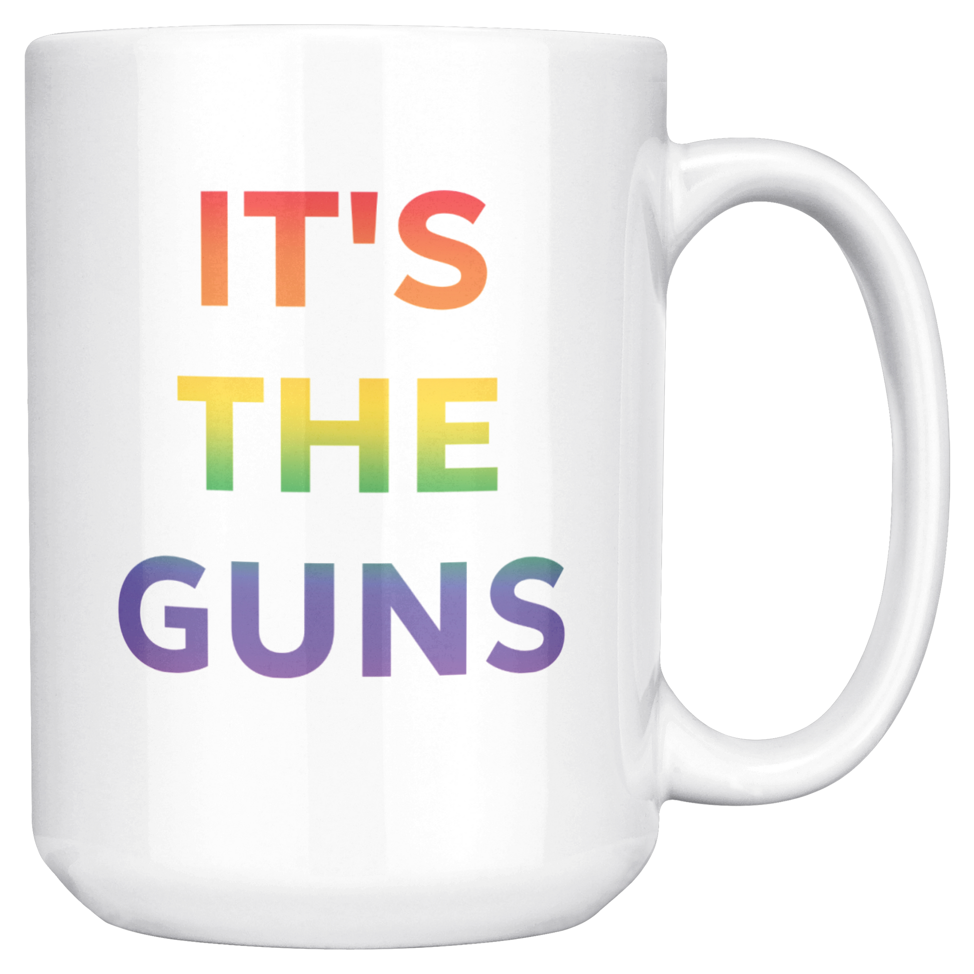 Its_The_Guns_Coffee_Mug_Supporting_Gun__15ozWhiteMugMainRH_Mockup.png