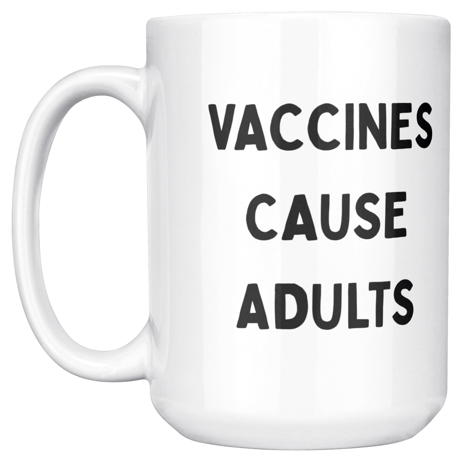 Science_Coffee_Mug__Vaccines_Cause_15ozWhiteMugMainLH_Mockup.png