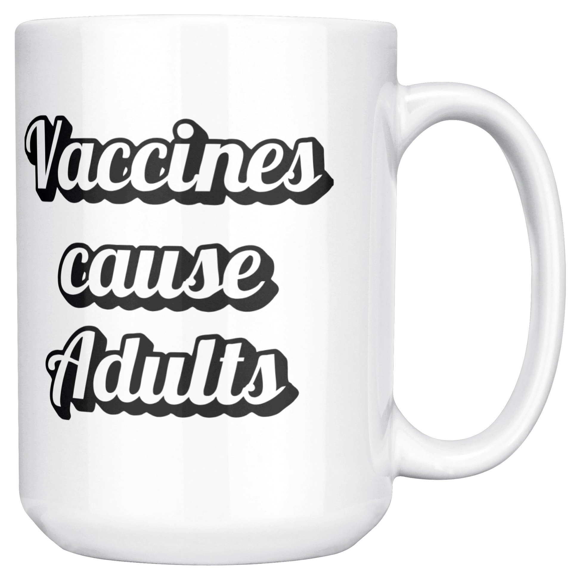 Science_Coffee_Mug__Vaccines_Cause_15ozWhiteMugMainRH_Mockup.png