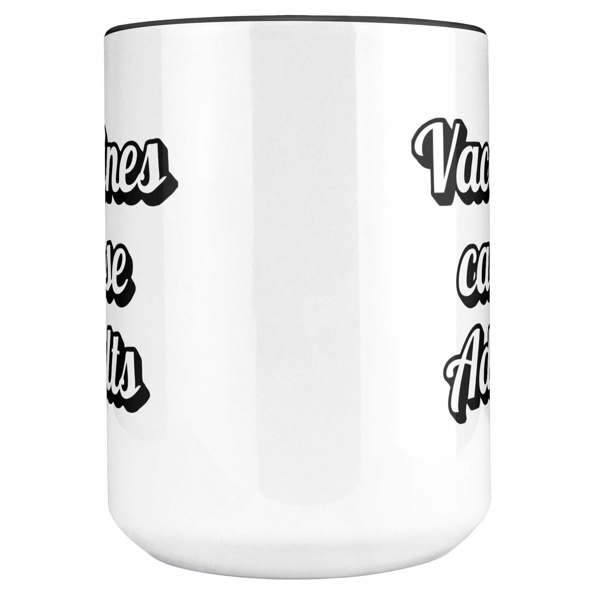 Science_Coffee_Mug__Vaccines_Cause_Mug_Main_Center_Mockup.png