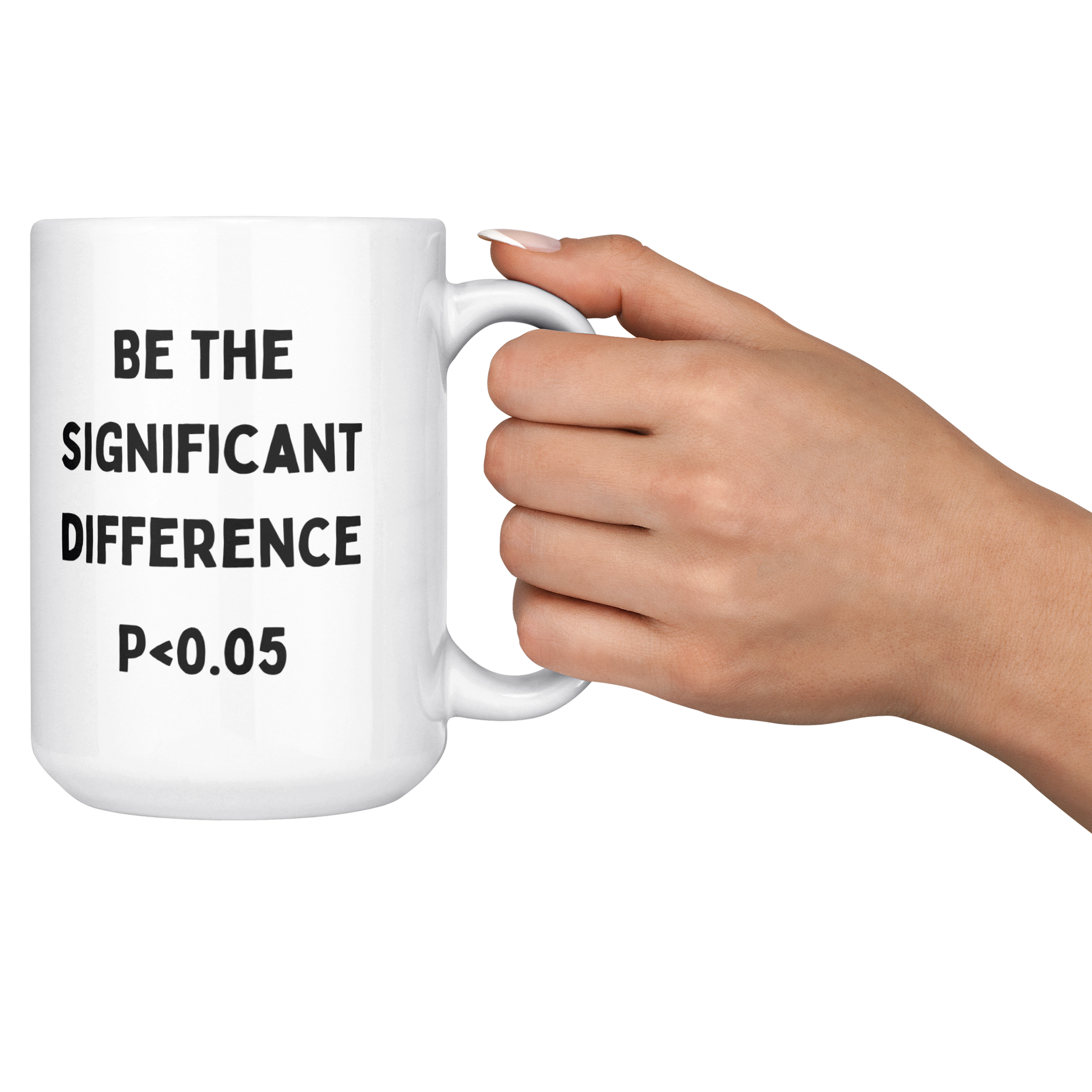 Statisticians_Cup__Be_The_Significant__15ozWhiteMugLifestyleRHCheers_Mockup.png