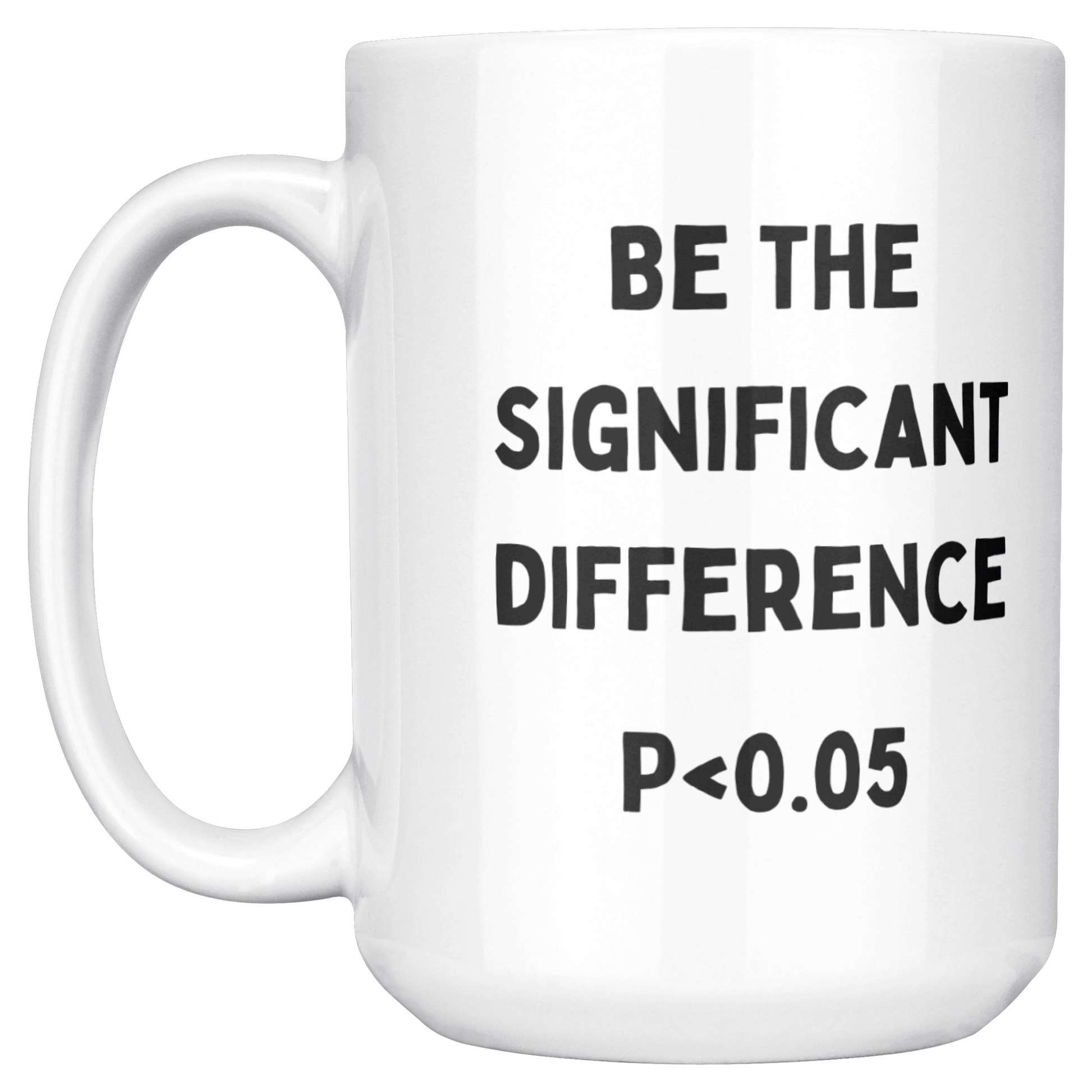 Statisticians_Cup__Be_The_Significant__15ozWhiteMugMainLH_Mockup.png