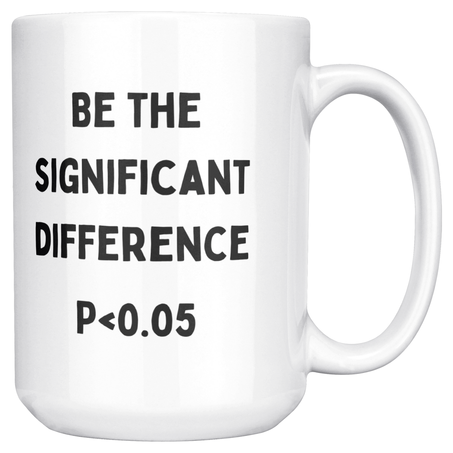 Statisticians_Cup__Be_The_Significant__15ozWhiteMugMainRH_Mockup.png