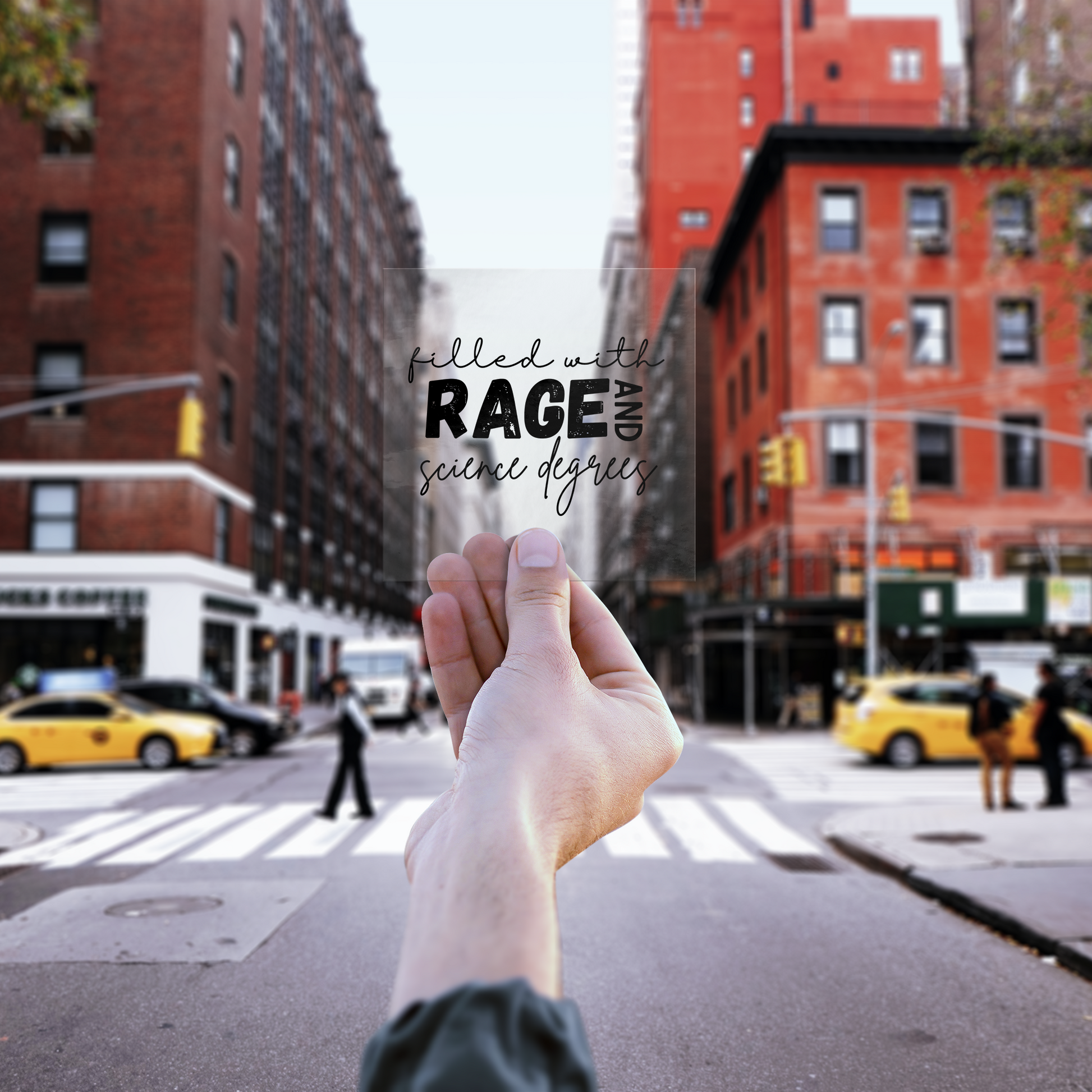 Sticker design featuring a bold, empowering quote: “Filled with RAGE and science degrees.” The word “RAGE” is in all caps, distressed block letters for a dramatic, rebellious feel, while the rest of the phrase is in an elegant, handwritten script that contrasts with the boldness. Perfect for laptops, water bottles, or notebooks—ideal for scientists, students, feminists, and activists who embrace both intellect and passion. Matte finish, durable vinyl.