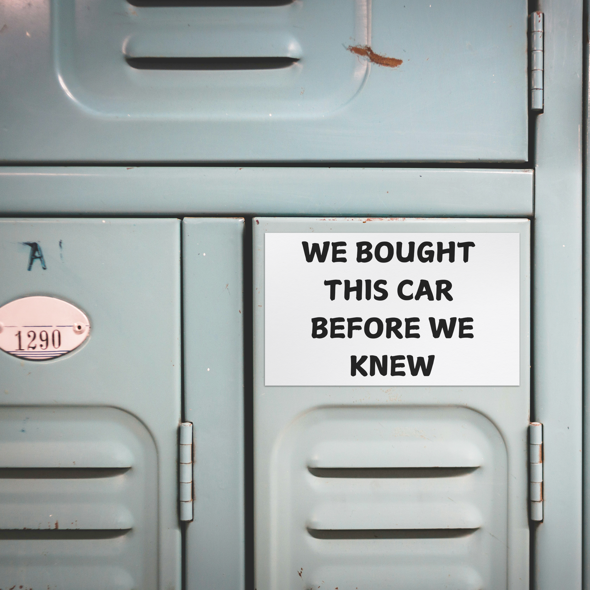 Make a statement with this hilarious car magnet! Featuring bold black text on a crisp white background, it reads: 'WE BOUGHT THIS CAR BEFORE WE KNEW. Easy to apply and remove, it’s the perfect addition to any vehicle—whether you're driving a compact car or dreaming of that spacious family SUV!
