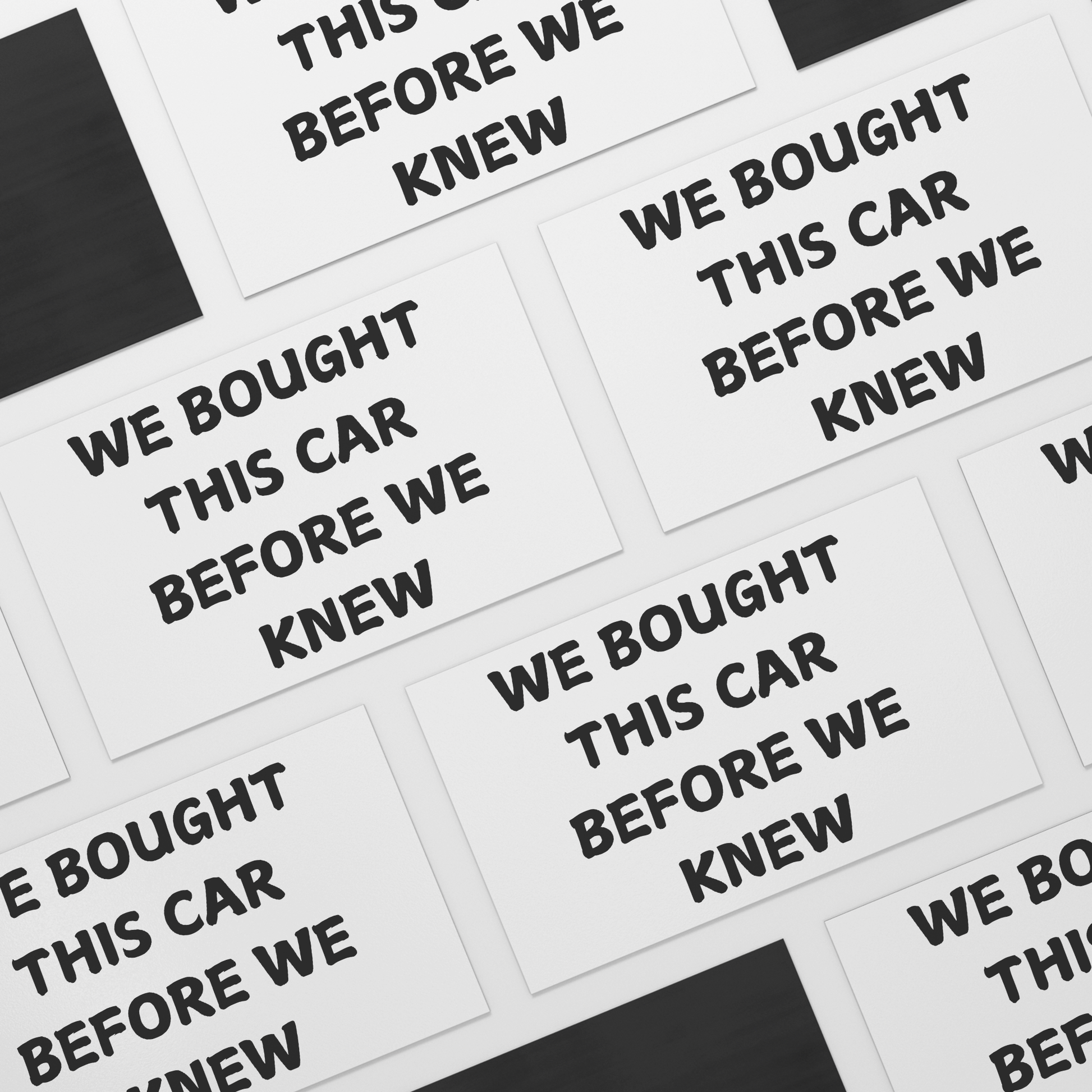 Make a statement with this hilarious car magnet! Featuring bold black text on a crisp white background, it reads: 'WE BOUGHT THIS CAR BEFORE WE KNEW. Easy to apply and remove, it’s the perfect addition to any vehicle—whether you're driving a compact car or dreaming of that spacious family SUV!